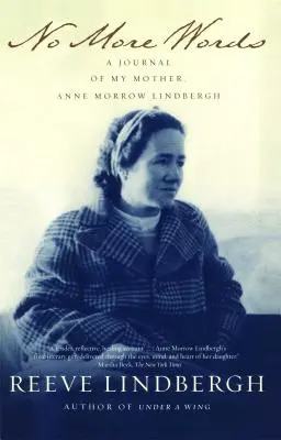 No More Words: Anne Morrow Lindbergh naplója. - No More Words: A Journal of My Mother, Anne Morrow Lindbergh