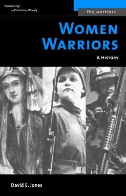 Női harcosok: A History (Revised) - Women Warriors: A History (Revised)