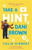 Take a Hint, Dani Brown - a kötelezően olvasandó romantikus komédia - Take a Hint, Dani Brown - the must-read romantic comedy