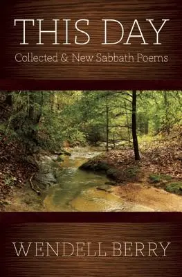 A mai nap: Sabbath Poems Collected and New 1979-20013 - This Day: Sabbath Poems Collected and New 1979-20013