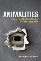 Animalities: Irodalmi és kulturális tanulmányok az emberen túl - Animalities: Literary and Cultural Studies Beyond the Human