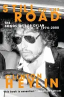 Still on the Road - Bob Dylan dalai Vol. 2. 1974-2008 - Still on the Road - The Songs of Bob Dylan Vol. 2 1974-2008