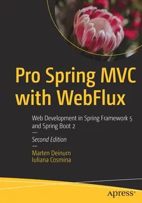 Pro Spring MVC Webflux-szal: Spring Framework 5 és Spring Boot 2 webfejlesztés: Webfejlesztés a Spring Framework 5 és Spring Boot 2 segítségével - Pro Spring MVC with Webflux: Web Development in Spring Framework 5 and Spring Boot 2