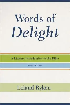 A gyönyör szavai: Irodalmi bevezetés a Bibliába - Words of Delight: A Literary Introduction to the Bible