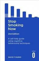 Stop Smoking Now 2nd Edition: A Self-Help Guide Using Cognitive Behavioural Techniques: A Self-Help Guide Using Cognitive Behavioural Techniques - Stop Smoking Now 2nd Edition: A Self-Help Guide Using Cognitive Behavioural Techniques