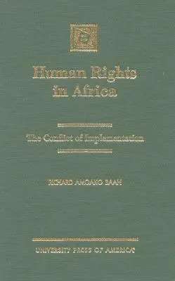 Emberi jogok Afrikában: A végrehajtás konfliktusa - Human Rights in Africa: The Conflict of Implementation