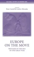 Európa mozgásban: Menekültek a Nagy Háború korában - Europe on the Move: Refugees in the Era of the Great War