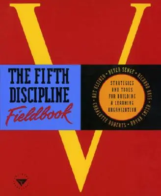 Az ötödik fegyelem terepkönyve - The Fifth Discipline Fieldbook