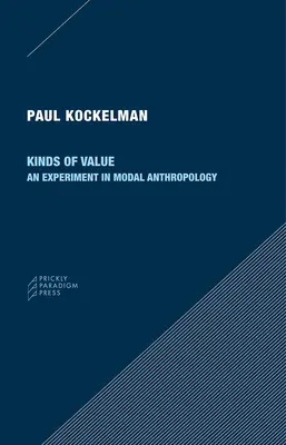 Az értékek fajtái: Kísérlet a modális antropológiában - Kinds of Value: An Experiment in Modal Anthropology