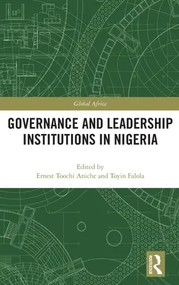 Kormányzás és vezetői intézmények Nigériában - Governance and Leadership Institutions in Nigeria