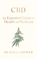 CBD: Az egészség és a wellness alapvető útmutatója - CBD: The Essential Guide to Health and Wellness