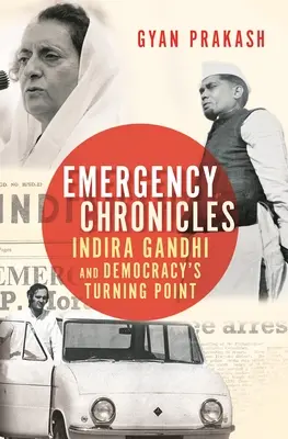 Vészhelyzeti krónikák: Indira Gandhi és a demokrácia fordulópontja - Emergency Chronicles: Indira Gandhi and Democracy's Turning Point