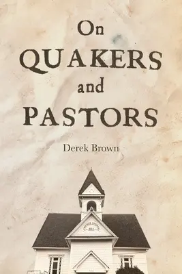 A kvékerekről és a lelkészekről - On Quakers and Pastors