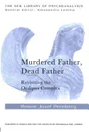 Meggyilkolt apa, halott apa: Az Oidipusz-komplexus újragondolása - Murdered Father, Dead Father: Revisiting the Oedipus Complex