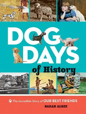 A történelem kutyanapjai: A legjobb barátaink hihetetlen története - Dog Days of History: The Incredible Story of Our Best Friends