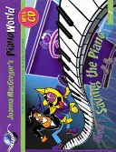 Pianoworld -- Saving the Piano, Bk 1: Very First Adventures in Piano Playing, Book & CD