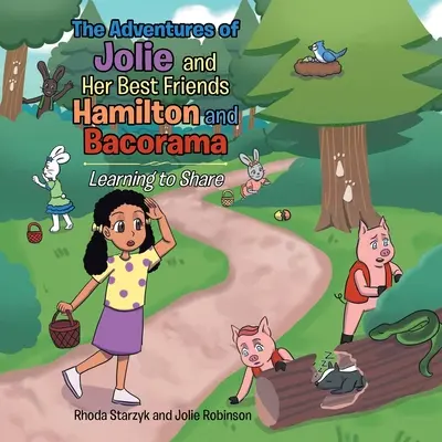 Jolie és legjobb barátai kalandjai Hamilton és Bacorama: Learning to Share - The Adventures of Jolie and Her Best Friends Hamilton and Bacorama: Learning to Share