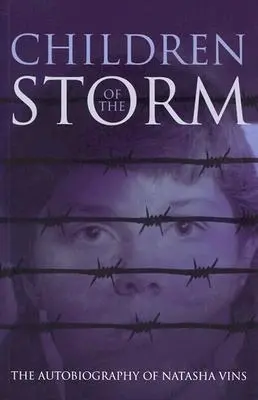 A vihar gyermekei: Natasha Vins önéletrajza - Children of the Storm: The Autobiography of Natasha Vins