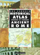 The Penguin Historical Atlas of Ancient Rome (Az ókori Róma pingvin történelmi atlasza) - The Penguin Historical Atlas of Ancient Rome