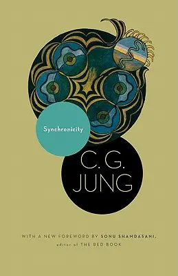 Szinkronicitás: Egy akauzális összekötő elv. (C. G. Jung összegyűjtött műveinek 8. kötetéből) - Synchronicity: An Acausal Connecting Principle. (from Vol. 8. of the Collected Works of C. G. Jung)