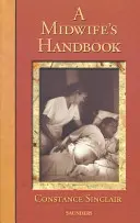 A szülésznő kézikönyve - A Midwife's Handbook