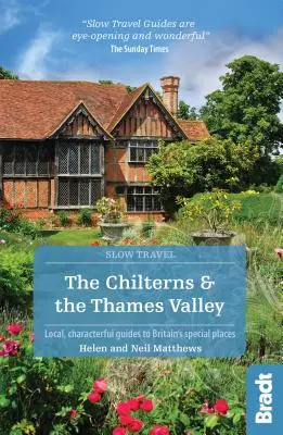 A Chilterns és a Temze-völgy: Helyi, karakteres útikönyvek Nagy-Britannia különleges helyeihez - The Chilterns and the Thames Valley: Local, Characterful Guides to Britain's Special Places