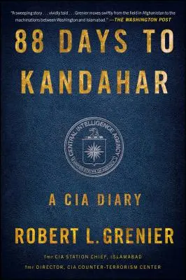 88 nap Kandaharig: A CIA naplója - 88 Days to Kandahar: A CIA Diary