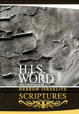 H.I.S. Word Héber Izraelita Szentírás - H.I.S. Word Hebrew Israelite Scriptures