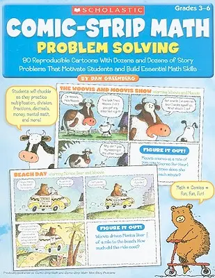 Comic-Strip Math: Problem Solving: 80 sokszorosítható rajzfilm tucatnyi és tucatnyi történetproblémával, amelyek motiválják a diákokat és alapvető matematikai ismereteket fejlesztenek. - Comic-Strip Math: Problem Solving: 80 Reproducible Cartoons with Dozens and Dozens of Story Problems That Motivate Students and Build Essential Math S