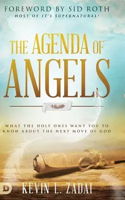 Az angyalok napirendje: Amit a szentek szeretnének, hogy tudj Isten következő lépéséről - The Agenda of Angels: What the Holy Ones Want You to Know about the Next Move of God