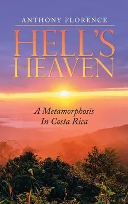 A pokol mennyországa: Egy metamorfózis Costa Ricában - Hell's Heaven: A Metamorphosis in Costa Rica