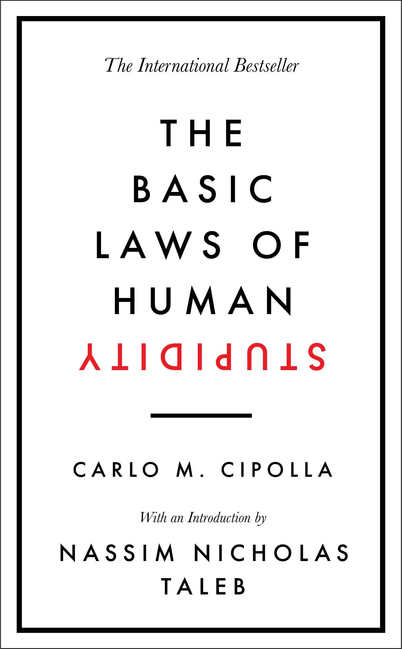 Az emberi hülyeség alaptörvényei - A nemzetközi bestseller - Basic Laws of Human Stupidity - The International Bestseller