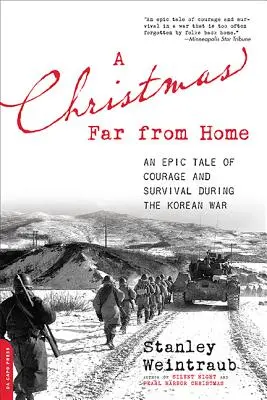 Karácsony távol az otthontól: Egy epikus történet a koreai háború alatti bátorságról és túlélésről - A Christmas Far from Home: An Epic Tale of Courage and Survival During the Korean War