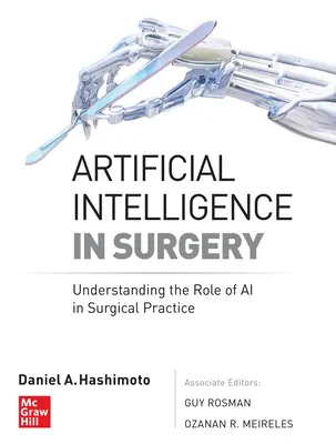 Mesterséges intelligencia a sebészetben: A mesterséges intelligencia szerepének megértése a sebészeti gyakorlatban - Artificial Intelligence in Surgery: Understanding the Role of AI in Surgical Practice