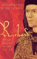 III. Richárd: A leendő ifjú király - Richard III: The Young King to Be