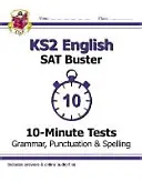 Új KS2 angol SAT Buster 10 perces tesztek: Nyelvtan, írásjelek és helyesírás - 1. könyv (2022-re) - New KS2 English SAT Buster 10-Minute Tests: Grammar, Punctuation & Spelling - Book 1 (for 2022)