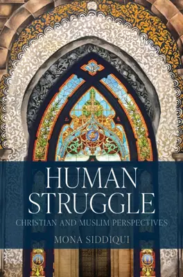 Emberi küzdelem: Keresztény és muszlim nézőpontok - Human Struggle: Christian and Muslim Perspectives