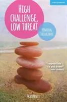 Nagy kihívás, alacsony fenyegetés - Hogyan találják meg az egyensúlyt a legjobb vezetők? - High Challenge, Low Threat - How the Best Leaders Find the Balance