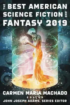 A legjobb amerikai sci-fi és fantasy 2019 - The Best American Science Fiction and Fantasy 2019