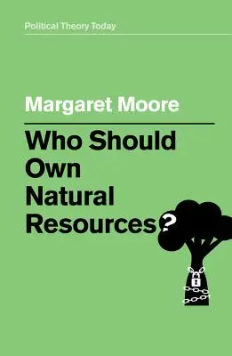 Kinek kellene birtokolnia a természeti erőforrásokat? - Who Should Own Natural Resources?