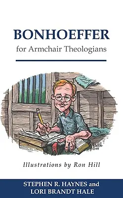 Bonhoeffer a fotel teológusok számára - Bonhoeffer for Armchair Theologians