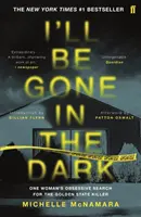 Elmegyek a sötétben - A New York Times #1 bestsellere - I'll Be Gone in the Dark - The #1 New York Times Bestseller