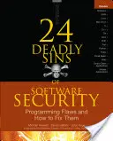 A szoftverbiztonság 24 halálos bűne: Programozási hibák és javításuk módja - 24 Deadly Sins of Software Security: Programming Flaws and How to Fix Them