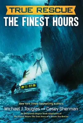 True Rescue: The Finest Hours: Egy hősies tengeri mentőakció igaz története - True Rescue: The Finest Hours: The True Story of a Heroic Sea Rescue