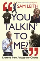 You Talkin' To Me? - Retorika Arisztotelésztől Trumpig és azon túl ... - You Talkin' To Me? - Rhetoric from Aristotle to Trump and Beyond ...