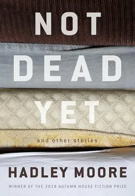 Még nem halt meg és más történetek - Not Dead Yet and Other Stories