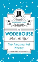 Csodálatos kalapos rejtély - (Wodehouse Pick-Me-Up) - Amazing Hat Mystery - (Wodehouse Pick-Me-Up)