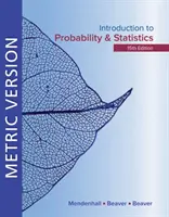 Bevezetés a valószínűségszámításba és statisztikába Metrikus kiadás (Mendenhall William III (University of Florida 1925-2009)) - Introduction to Probability and Statistics Metric Edition (Mendenhall William III (University of Florida 1925-2009))