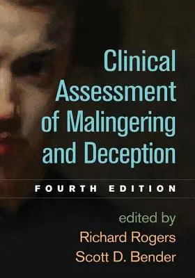 A megtévesztés és a megtévesztés klinikai értékelése, negyedik kiadás - Clinical Assessment of Malingering and Deception, Fourth Edition