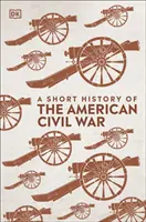 Az amerikai polgárháború rövid története - Short History of The American Civil War